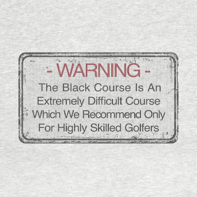 Bethpage Black Course Warning Sign Golf Tee by claireprints